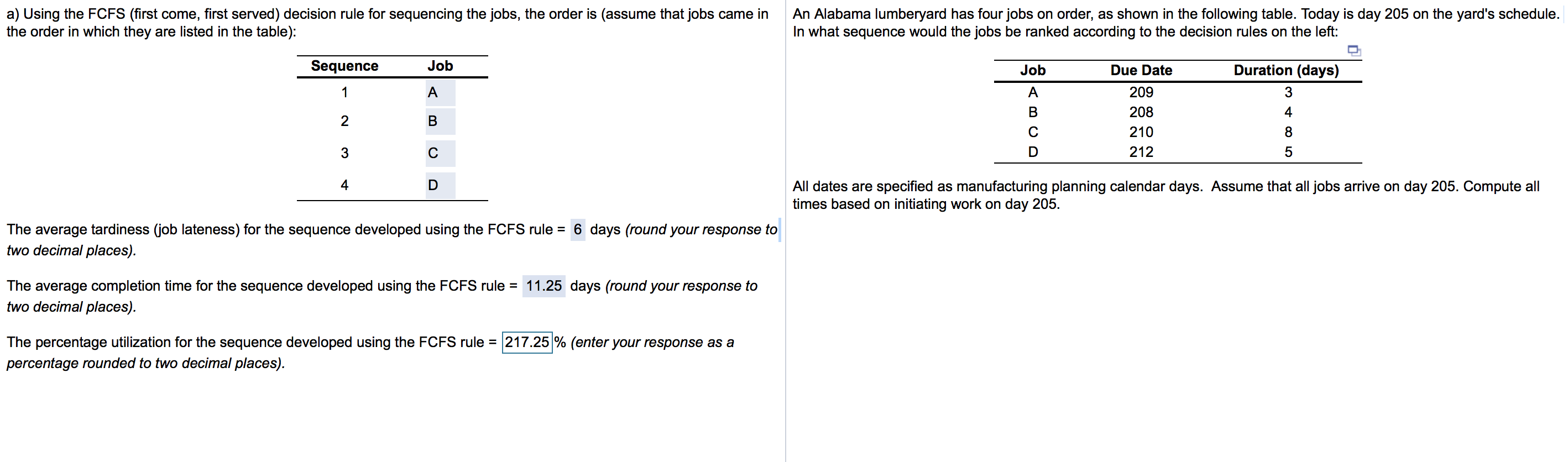 a) Using the FCFS (first come, first served)