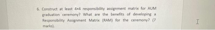 6. Construct at least 4x4 responsibility
