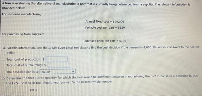 A firm is evaluating the alternative of