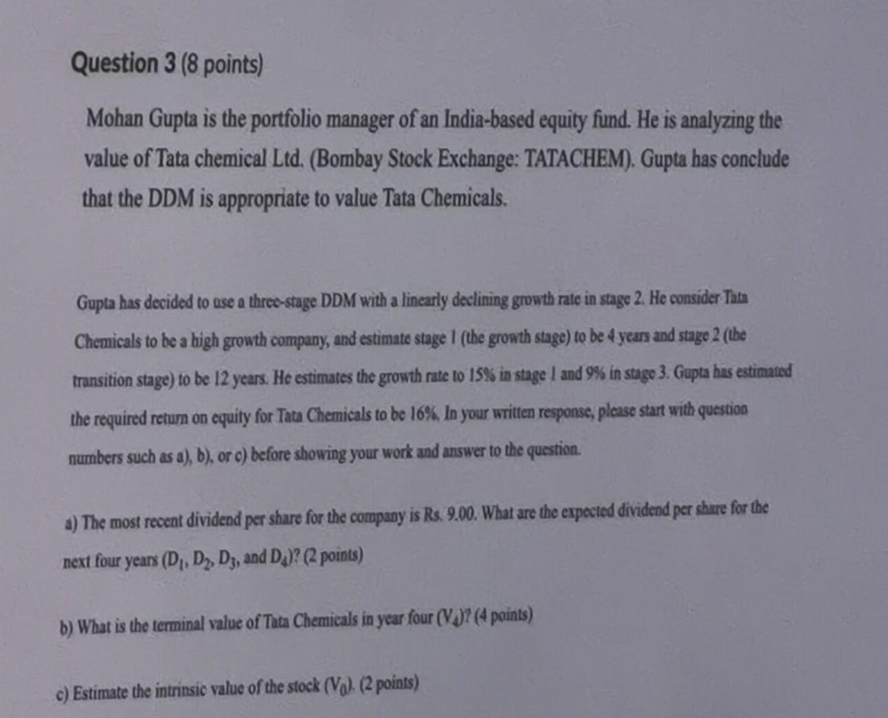 Question 3 (8 points) Mohan Gupta is the