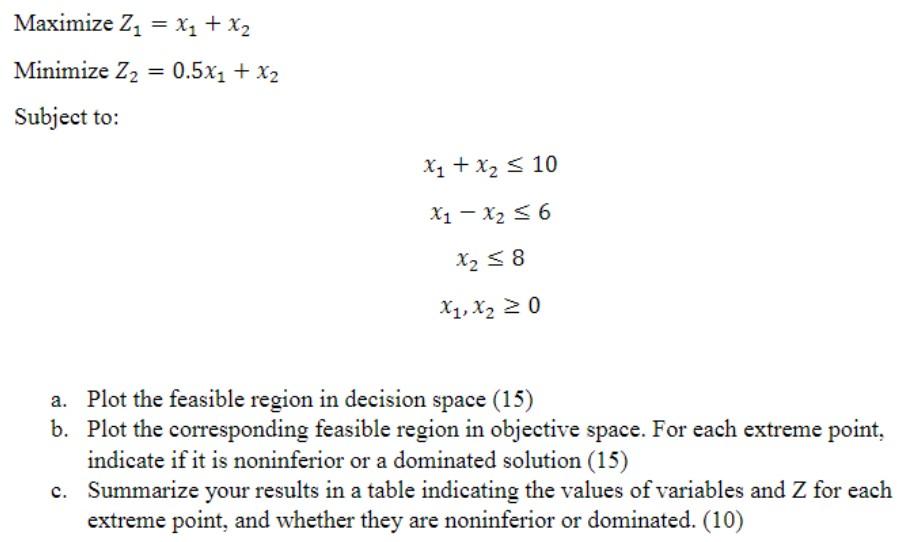 Maximize 24 = x1 + x2 Minimize Z2 = 0.5x1 + x2