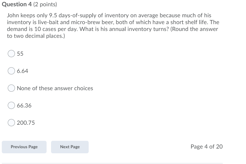 Question 4 (2 points) John keeps only 9.5