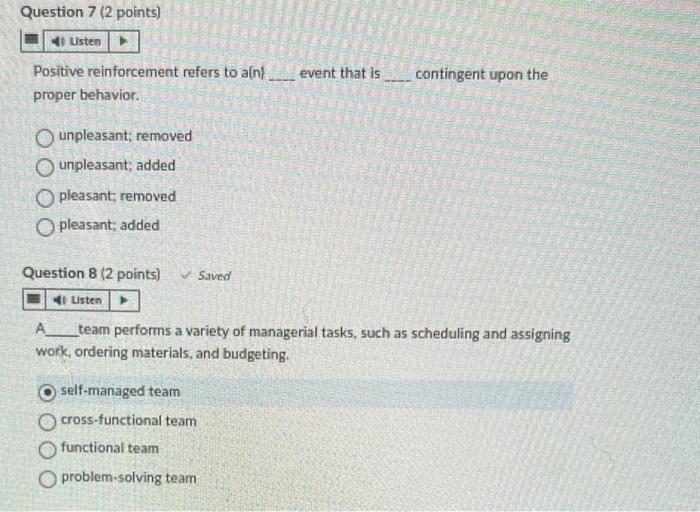 please answer all Positive reinforcement refers