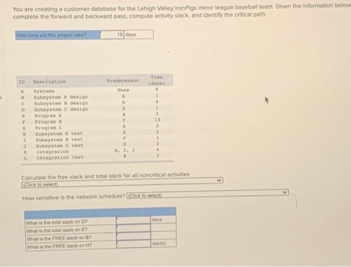 You are creating a customer database for the