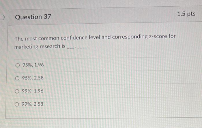 Question 37 The most common confidence level and