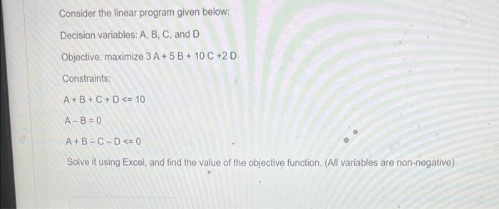 Consider the linear program given below: Decision