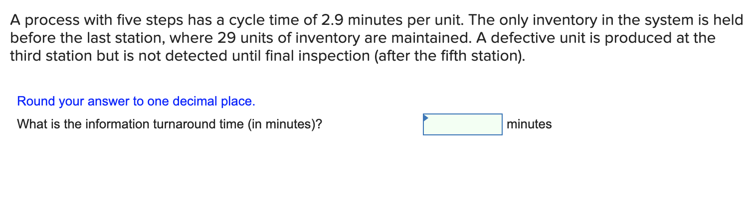 A process with five steps has a cycle time of 2.9