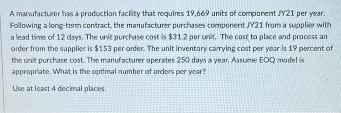 A manufacturer has a production facility that