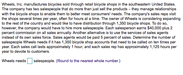 Wheels, Inc. manufactures bicycles sold through