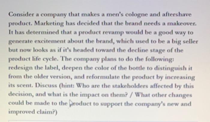Consider a company that makes a men's cologne and