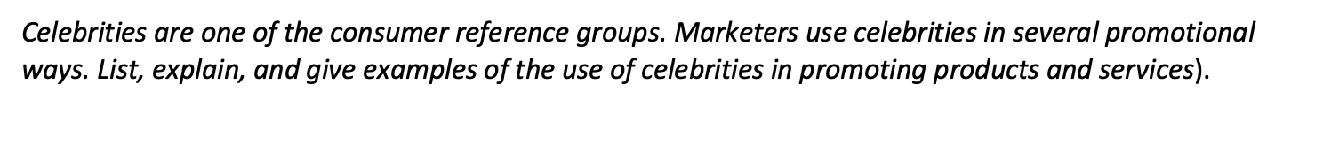 Subject: consumer behaviour Celebrities are one