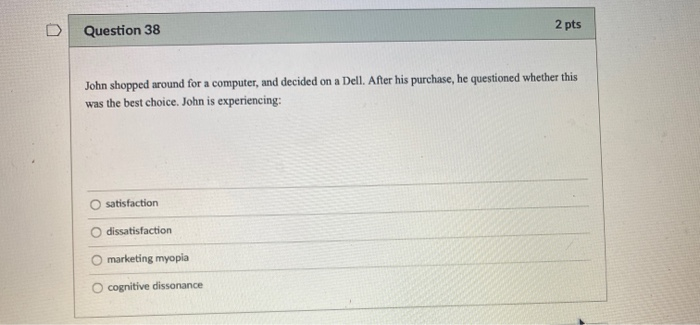 Question 38 2 pts John shopped around for a