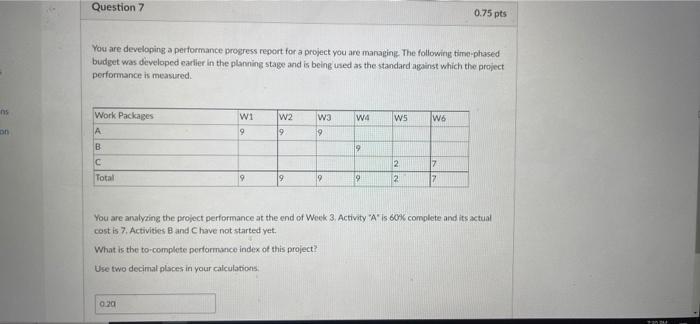 Question 7 0.75 pts You are developing a