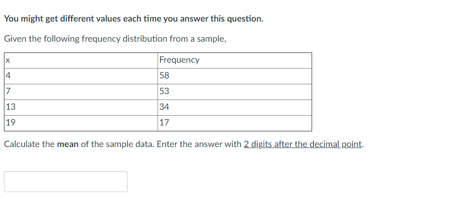 You might get different values each time you