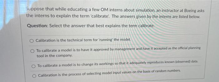 Suppose that while educating a few OM interns