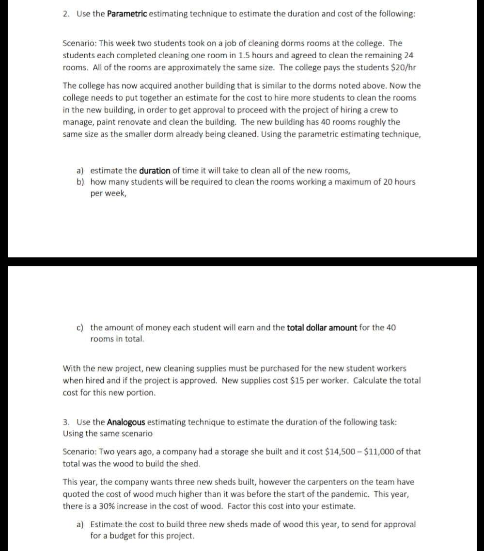 2. Use the Parametric estimating technique to