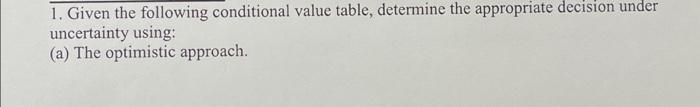 1. Given the following conditional value table,