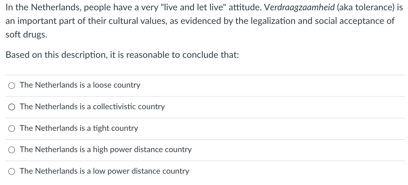 In the Netherlands, people have a very "live and