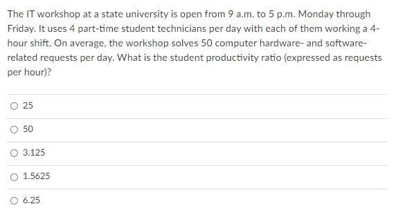 The IT workshop at a state university is open
