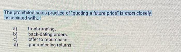 The prohibited sales practice of "quoting a