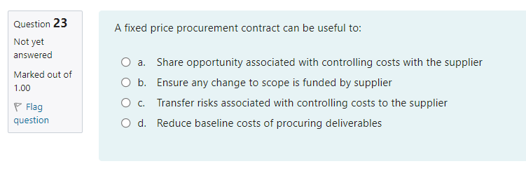 A fixed price procurement contract can be useful