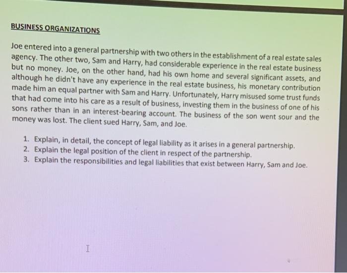 BUSINESS ORGANIZATIONS Joe entered into a general