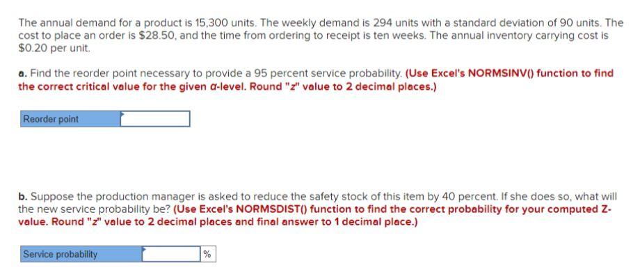 The annual demand for a product is 15,300 units.