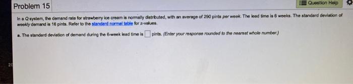 Problem 15 Question Help In a Qaystem, the demand