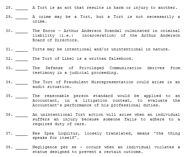 TRUE OR FALSE 28. A Tort is an act that results