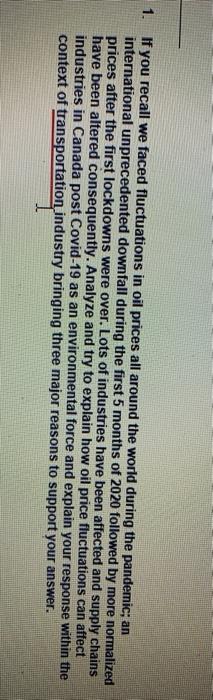 1. If you recall we faced fluctuations in oil