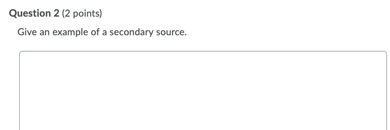 Give an example of a primary source. Question 2