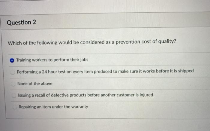 Question 2 Which of the following would be