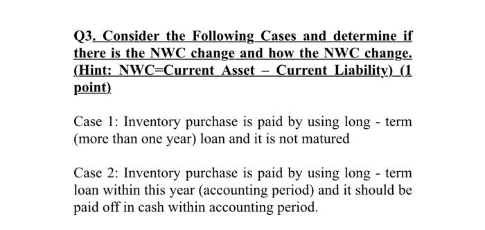 Q3. Consider the Following Cases and determine if