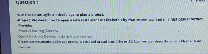 Question 1 Use the Scrum agile methodology to