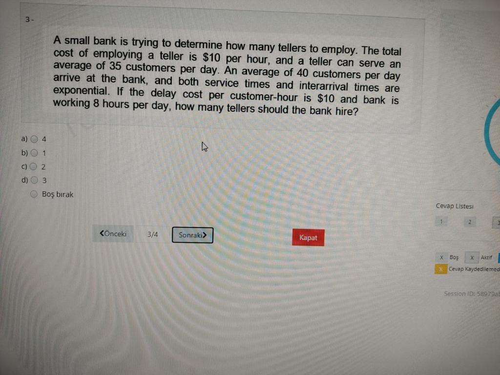 3 - A small bank is trying to determine how many