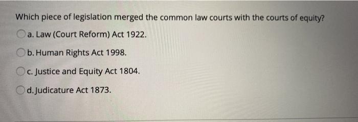 Which piece of legislation merged the common law