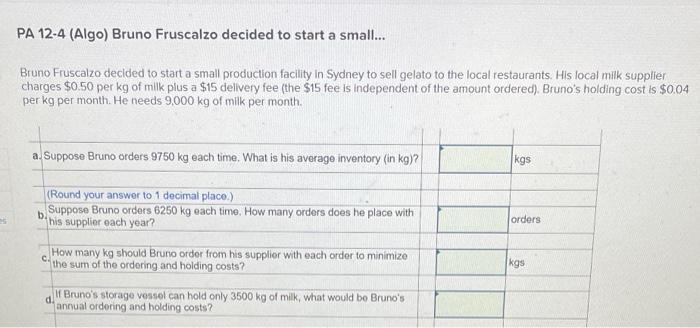 PA 12-4 (Algo) Bruno Fruscalzo decided to start a