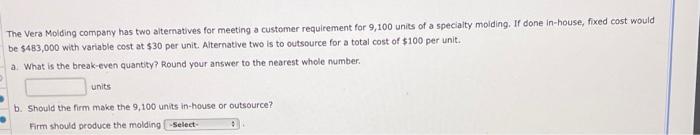 The Vera Molding company has two alternatives for