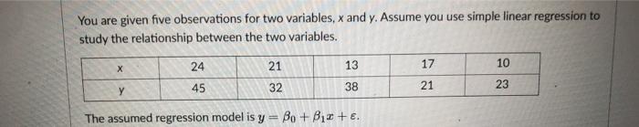 You are given five observations for two