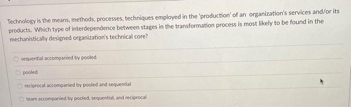 Technology is the means, methods, processes,