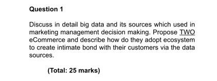 Question 1 Discuss in detail big data and its