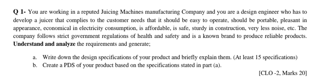 Q 1. You are working in a reputed Juicing