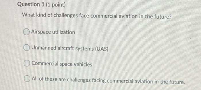Question 1 (1 point) What kind of challenges face