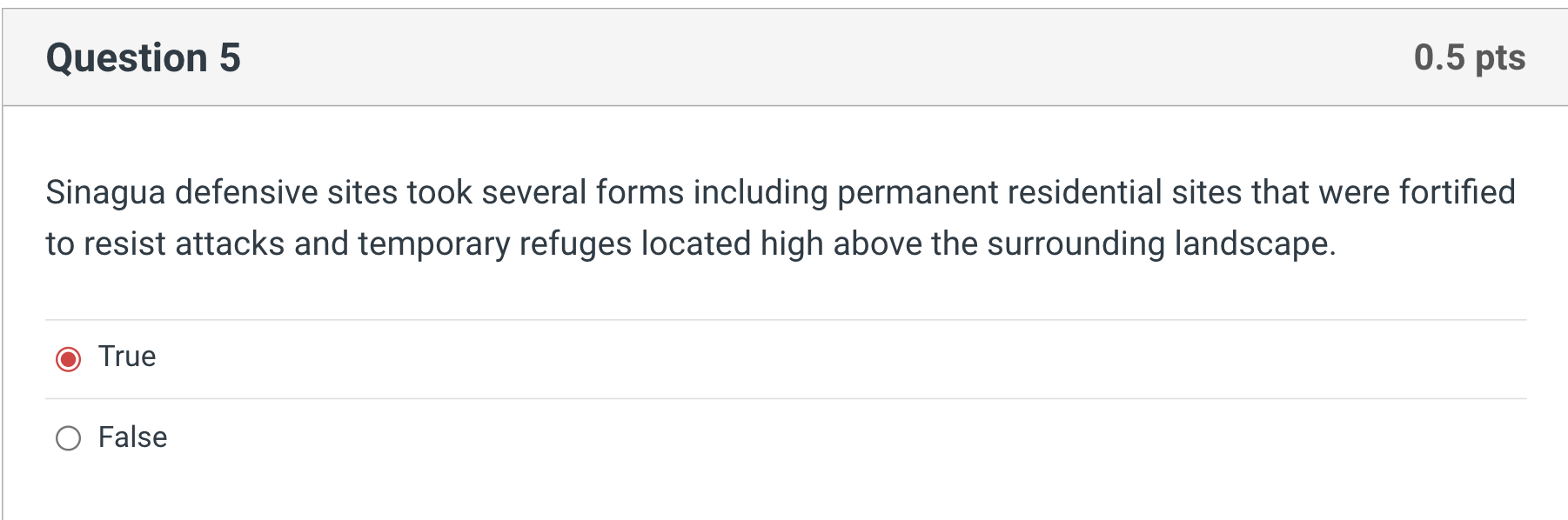 Question 5 0.5 pts Sinagua defensive sites took