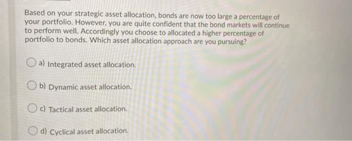 Based on your strategic asset allocation, bonds