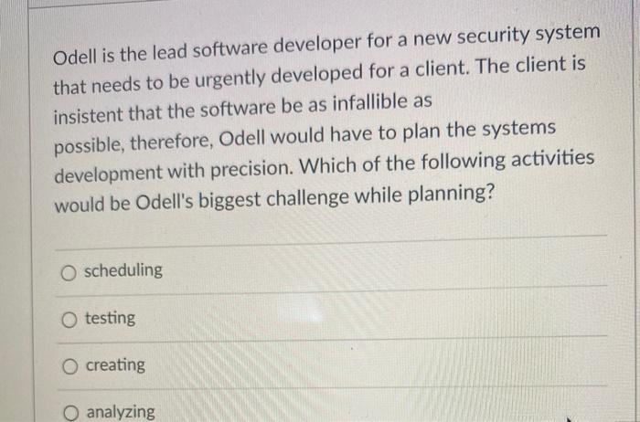 Odell is the lead software developer for a new