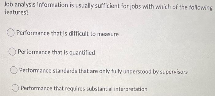 Job analysis information is usually sufficient