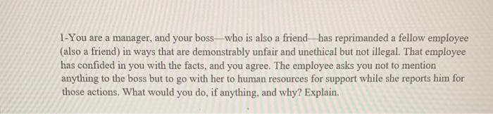 1-You are a manager, and your boss - who is also