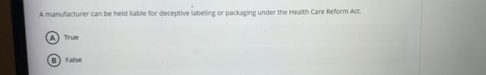 A manufacturer can be held liable for deceptive
