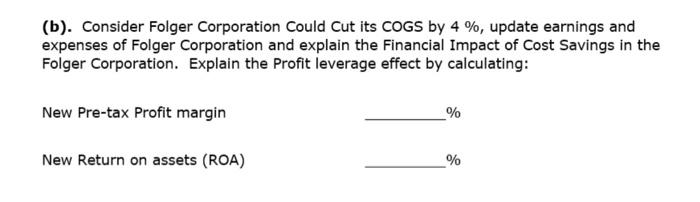 (b). Consider Folger Corporation Could Cut its
